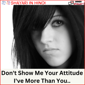 Female Attitude Shayari - फीमेल ऐटिटूड शायरी
