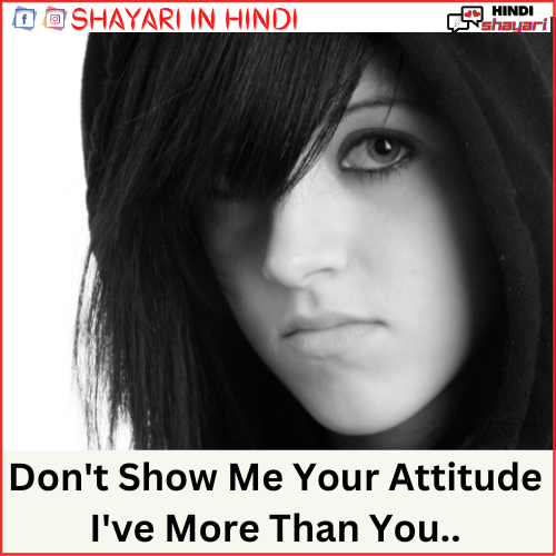  Female Attitude Shayari – फीमेल ऐटिटूड शायरी
